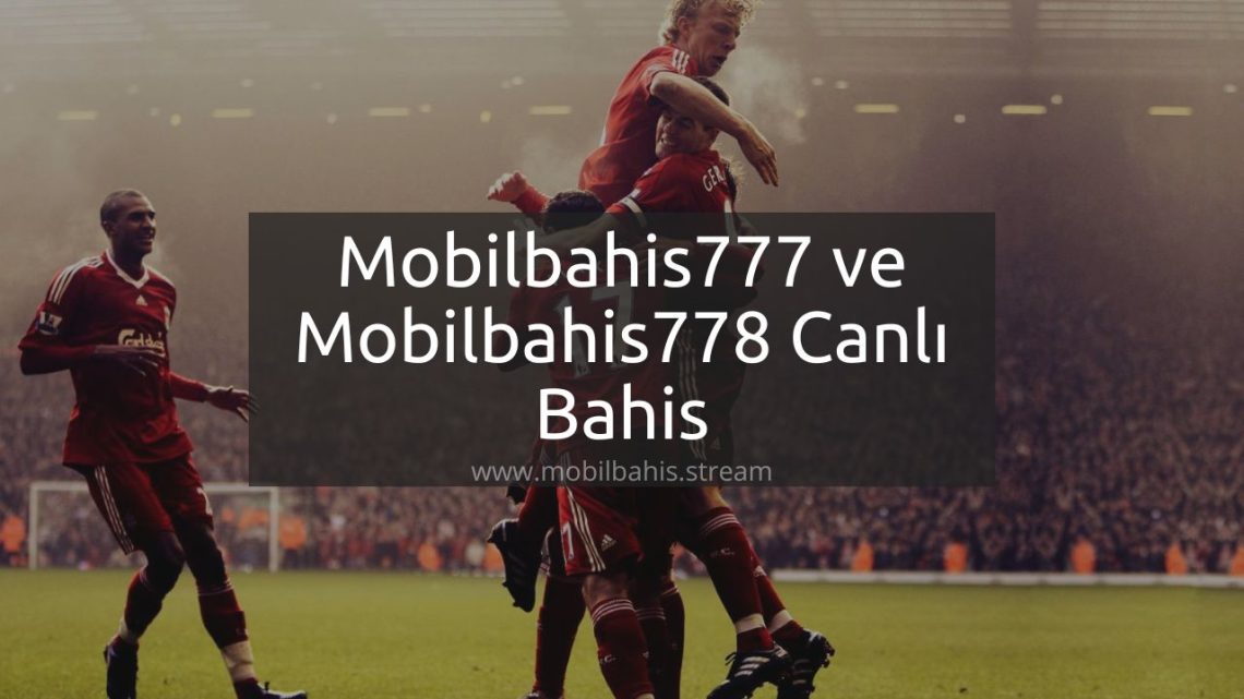 Mobilbahis777 ve Mobilbahis778