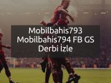 Mobilbahis793 - Mobilbahis794 FB GS Derbi