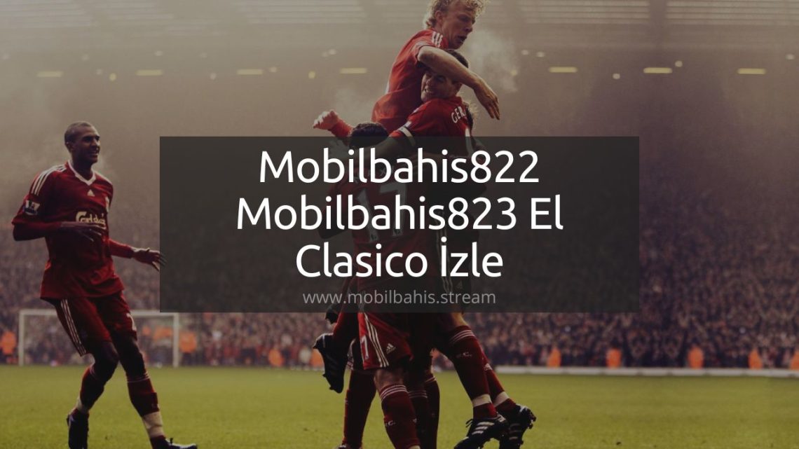 Mobilbahis822 - Mobilbahis823 El Clasico