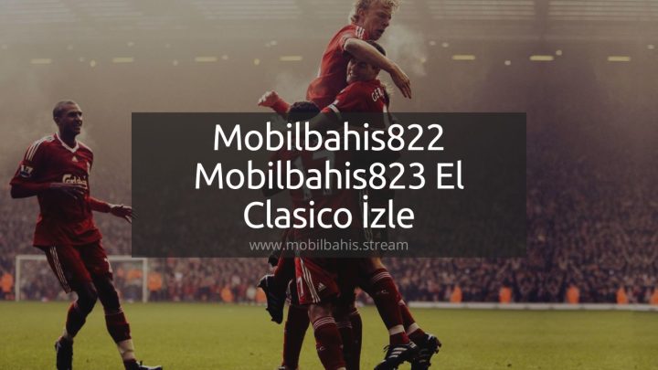 Mobilbahis822 - Mobilbahis823 El Clasico